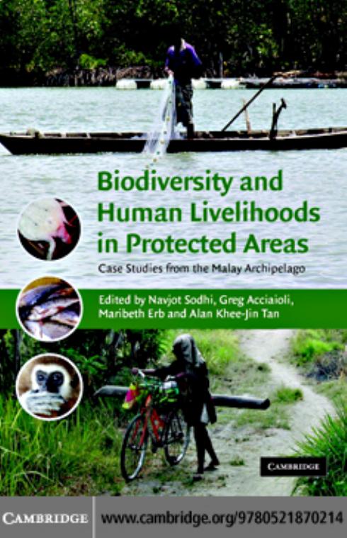 Biodiversity and Human Livelihoods in Protected Areas: Case Studies from the Malay Archipelago by Navjot S. Sodhi Greg Acciaioli Maribeth Erb Alan Khee-Jin Tan