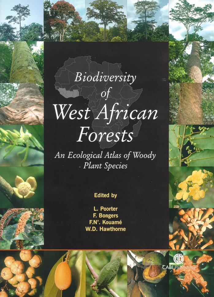 Biodiversity of West African Forests: An Ecological Atlas of Woody Plant Species (Cabi Publishing) by L. Poorter F. Bongers F.N'. Kouamý W.D. Hawthorne