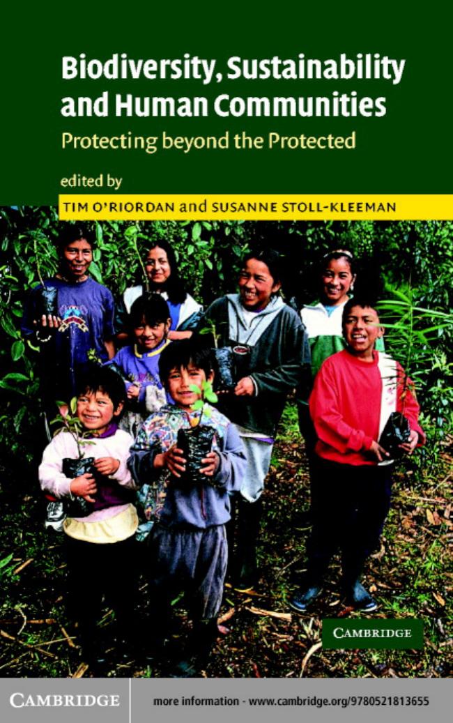 Biodiversity, Sustainability and Human Communities: Protecting Beyond the Protected by Tim O'Riordan Susanne Stoll-Kleemann
