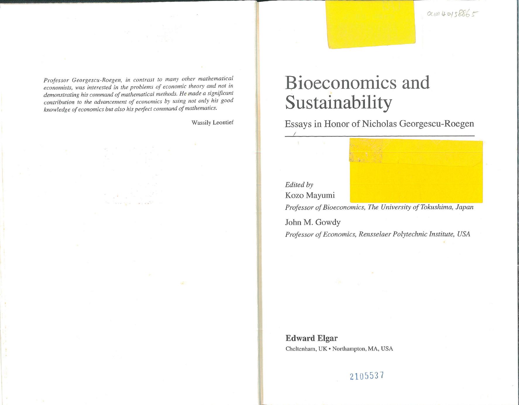Bioeconomics and Sustainability : Essays in Honor of Nicholas Georgescu-Roegen by Kozo Mayumi John Gowdy