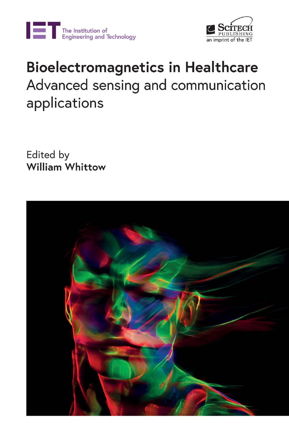 Bioelectromagnetics in Healthcare: Advanced sensing and communication applications by William Whittow