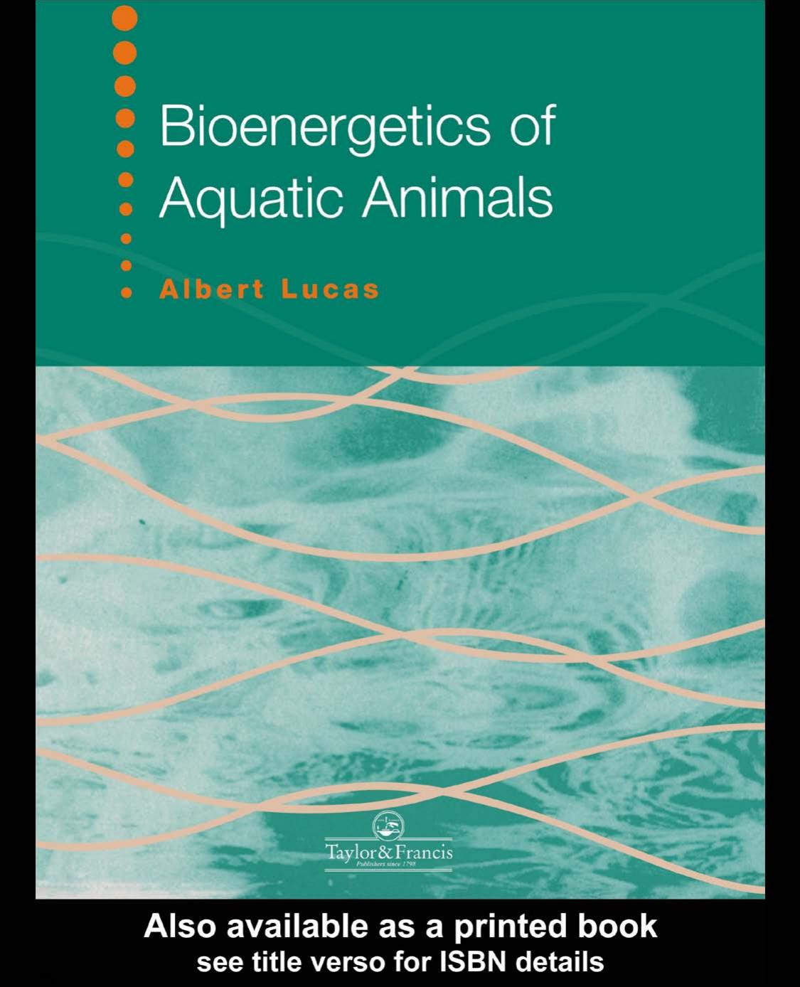 Bioenergetics of Aquatic Animals by ALBERT LUCAS