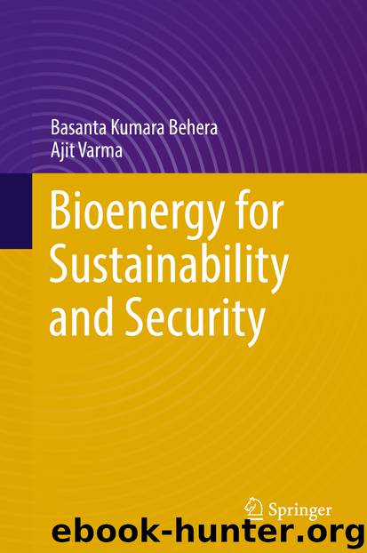 Bioenergy for Sustainability and Security by Basanta Kumara Behera & Ajit Varma