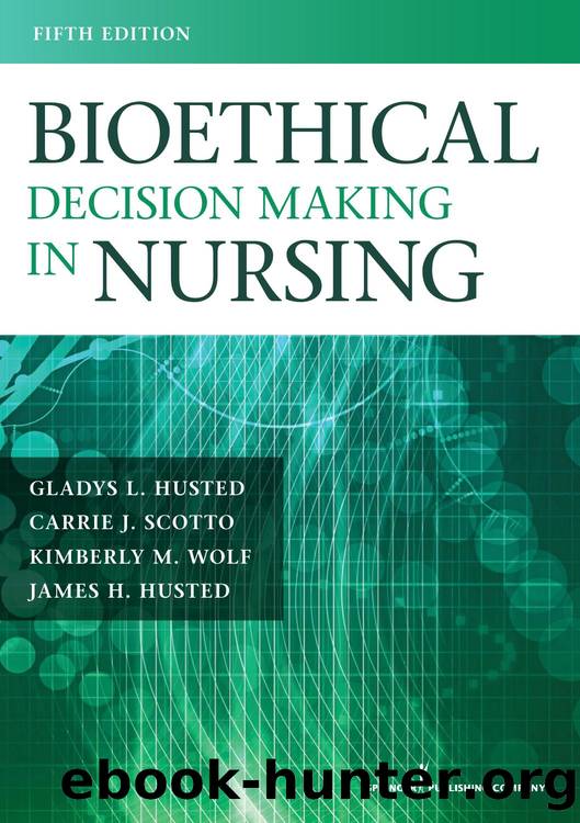 Bioethical Decision Making in Nursing by Husted Gladys Scotto Carrie Wolf Kimberly