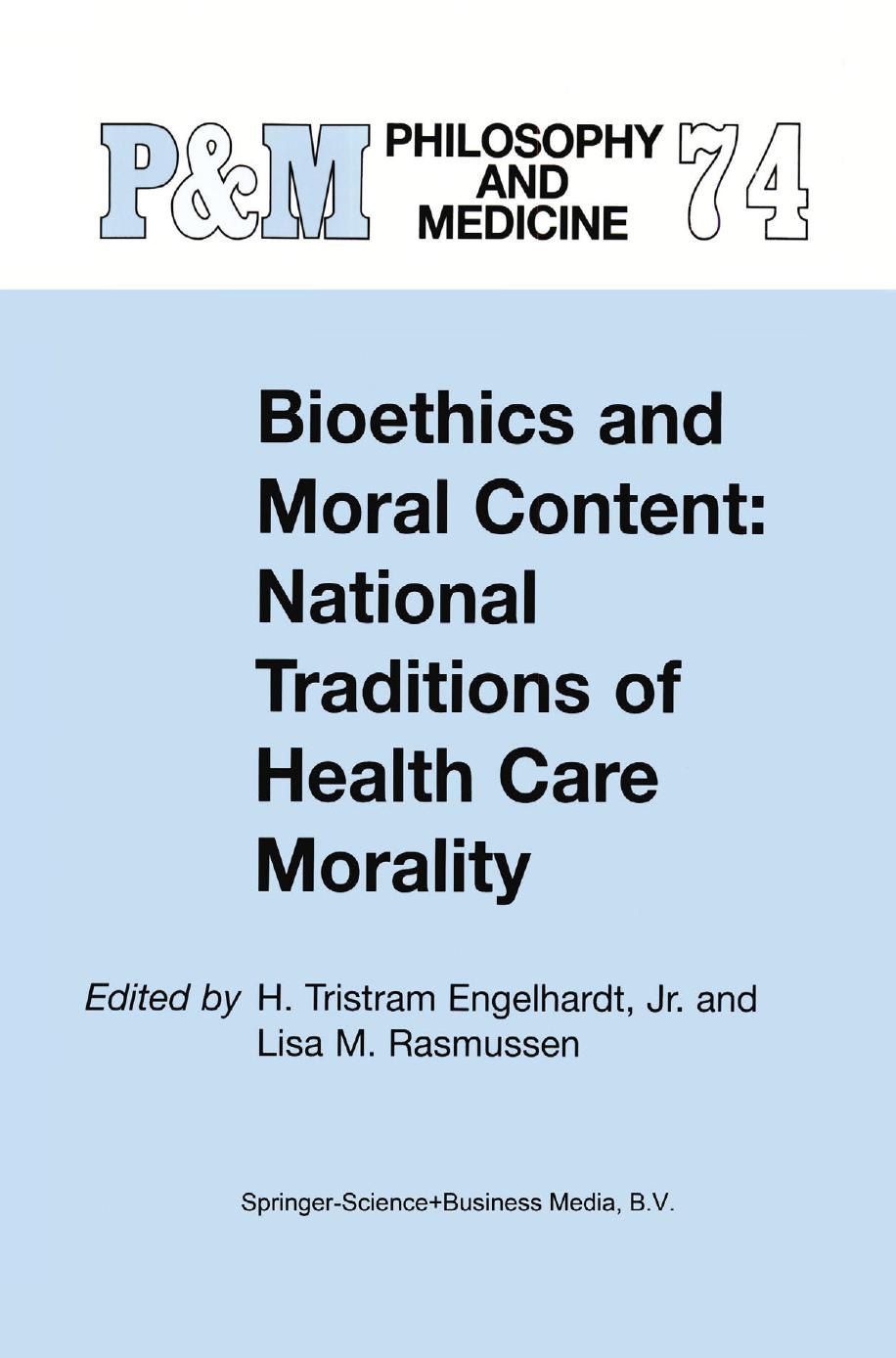 Bioethics and Moral Content: National Traditions of Health Care Morality: Papers dedicated in tribute to Kazumasa Hoshino by unknow