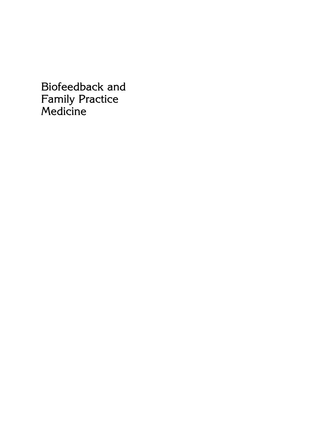 Biofeedback and Family Practice Medicine by unknow