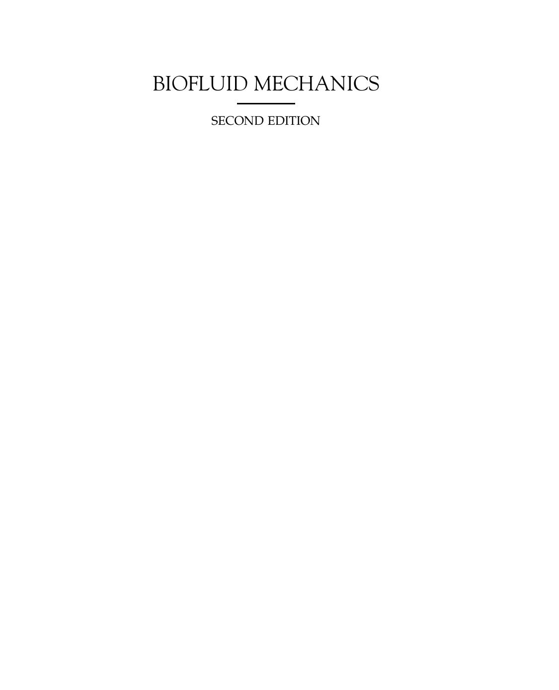 Biofluid Mechanics, Second Edition: An Introduction to Fluid Mechanics, Macrocirculation, and Microcirculation by David Rubenstein Ph.D. Biomedical Engineering Stony Brook University