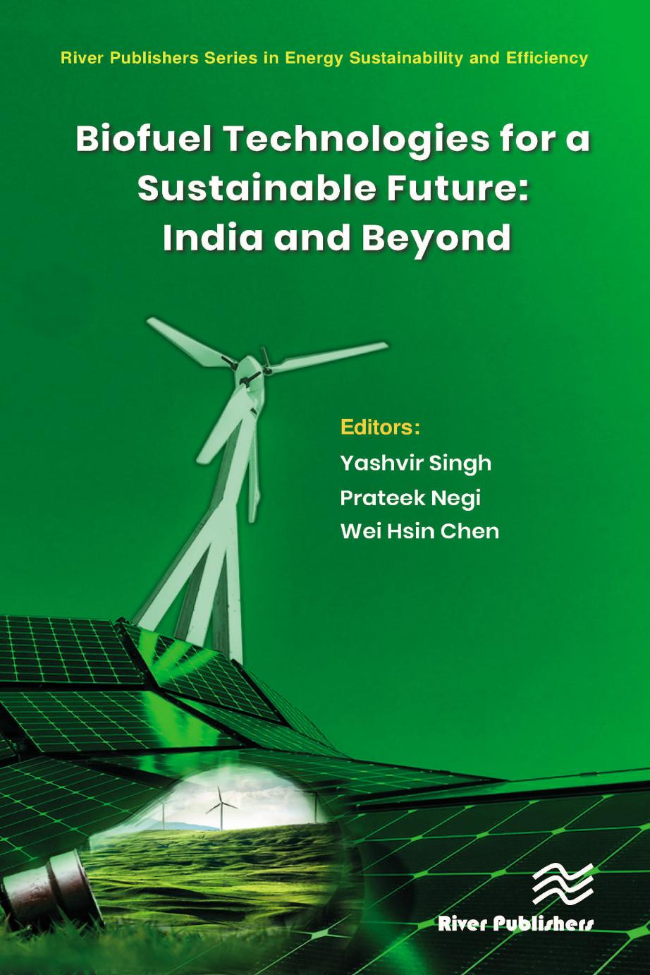 Biofuel Technologies for a Sustainable Future: India and Beyond by Yashvir Singh Prateek Negi Wei Hsin Chen