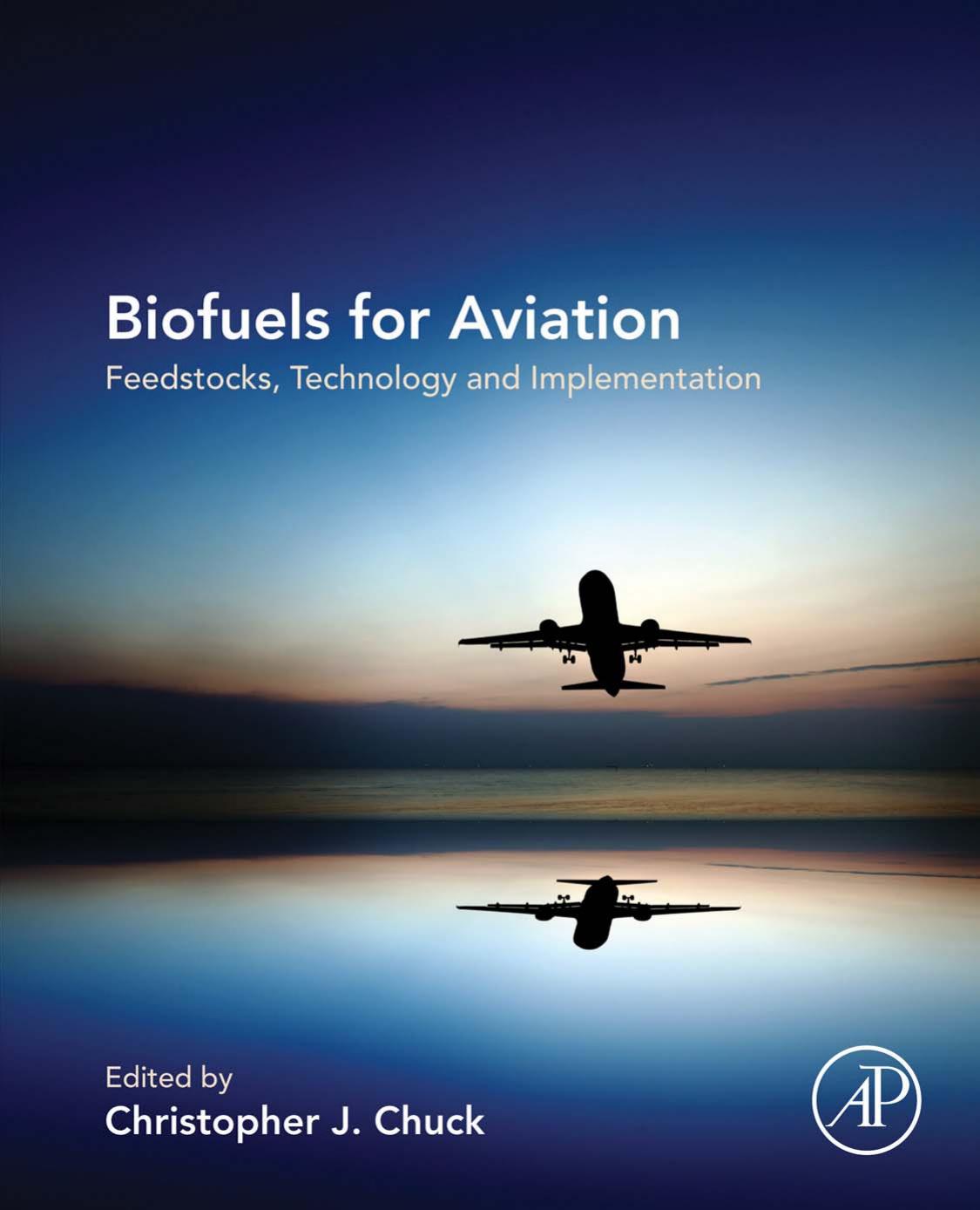 Biofuels for aviation: feedstocks, technology and implementation by Chuck Christopher