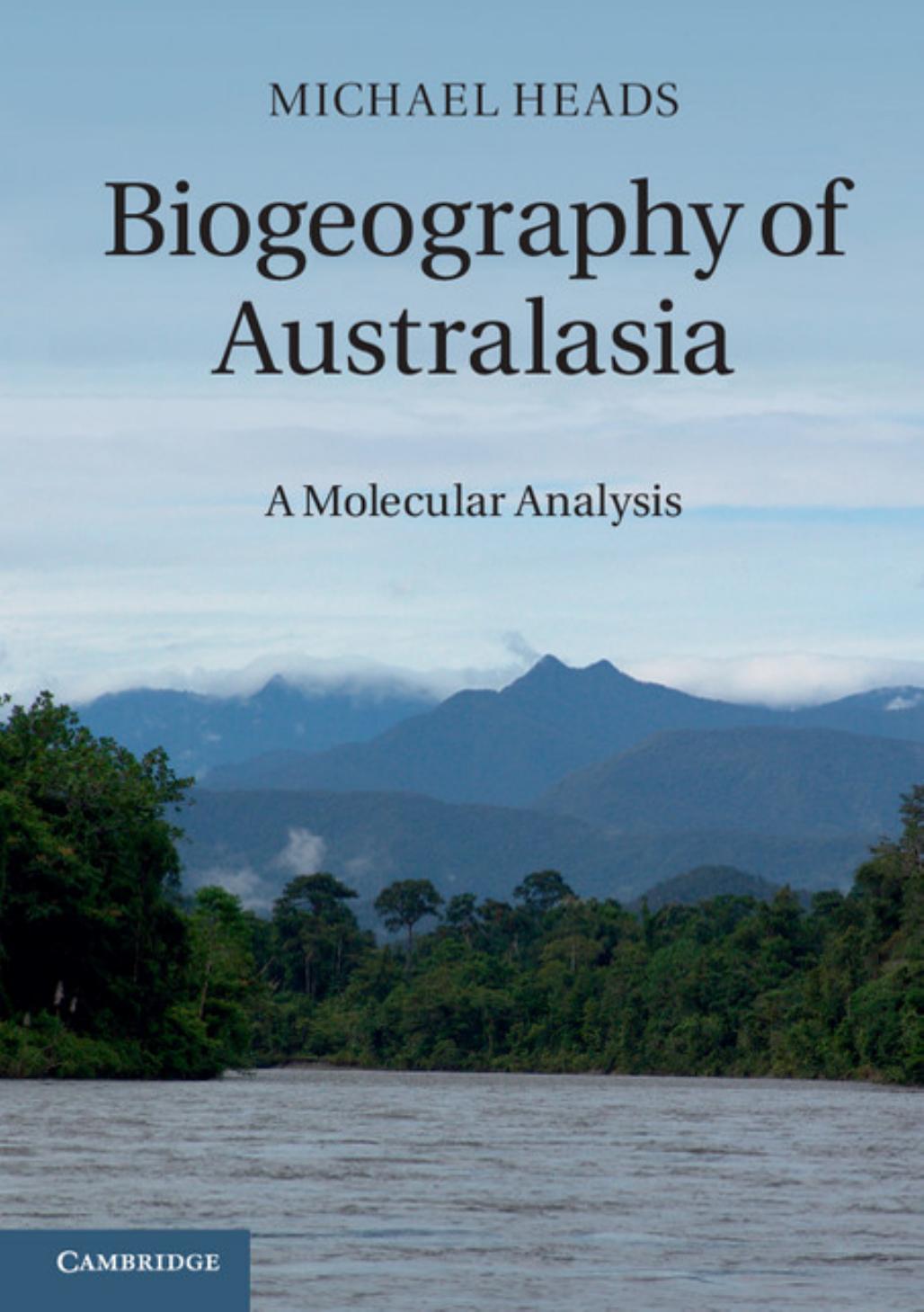 Biogeography of Australasia : A Molecular Analysis by Michael Heads