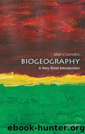 Biogeography: A Very Short Introduction by Mark V. Lomolino