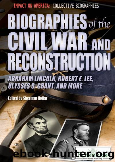 Biographies of the Civil War and Reconstruction by Britannica Educational Publishing