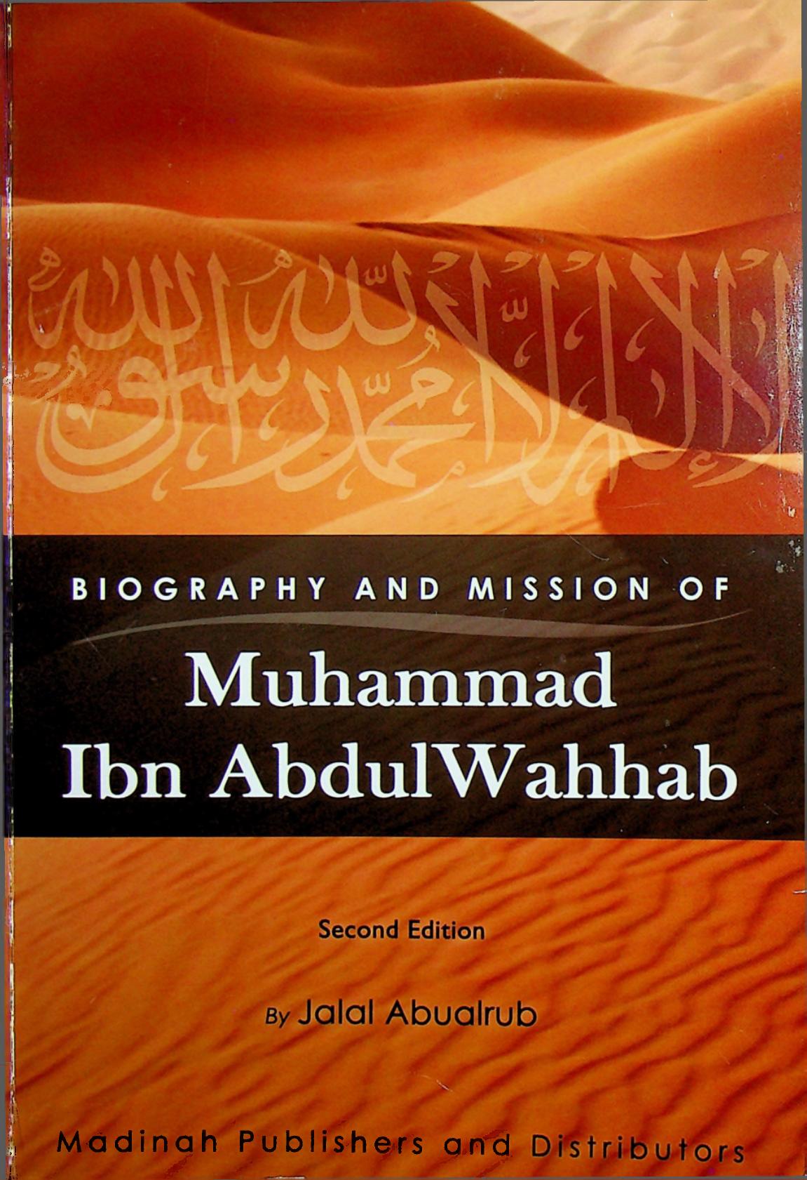 Biography and Mission of Muhammad ibn AbdulWahhab by Jalal Abualrub