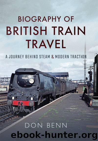 Biography of British Train Travel by Don Benn
