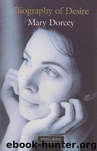 Biography of Desire by Dorcey Mary