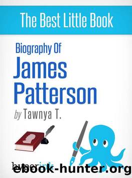 Biography of James Patterson by Tawnya T