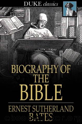 Biography of the Bible by Ernest Sutherland Bates