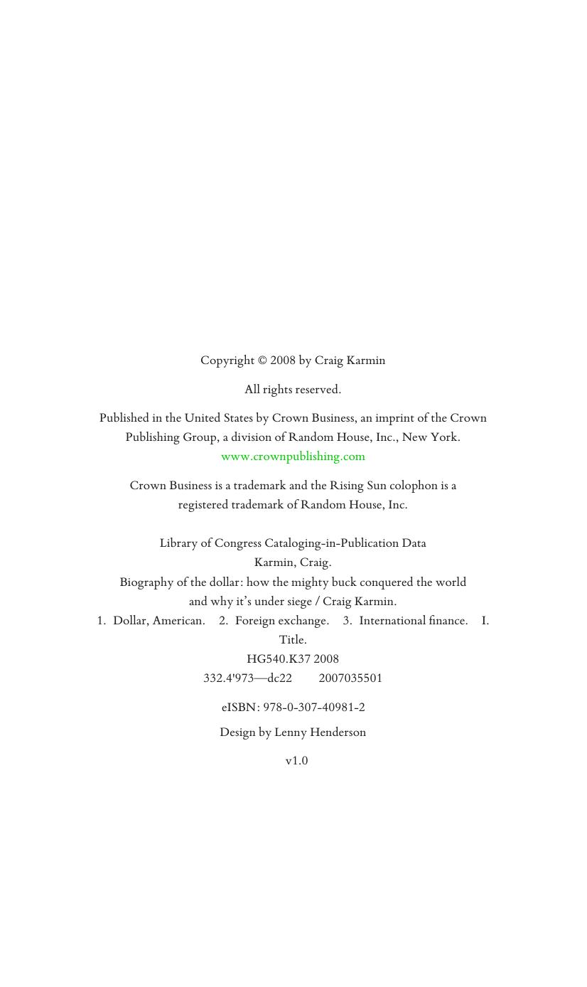 Biography of the Dollar: How the Mighty Buck Conquered the World and Why It's Under Siege by Craig Karmin