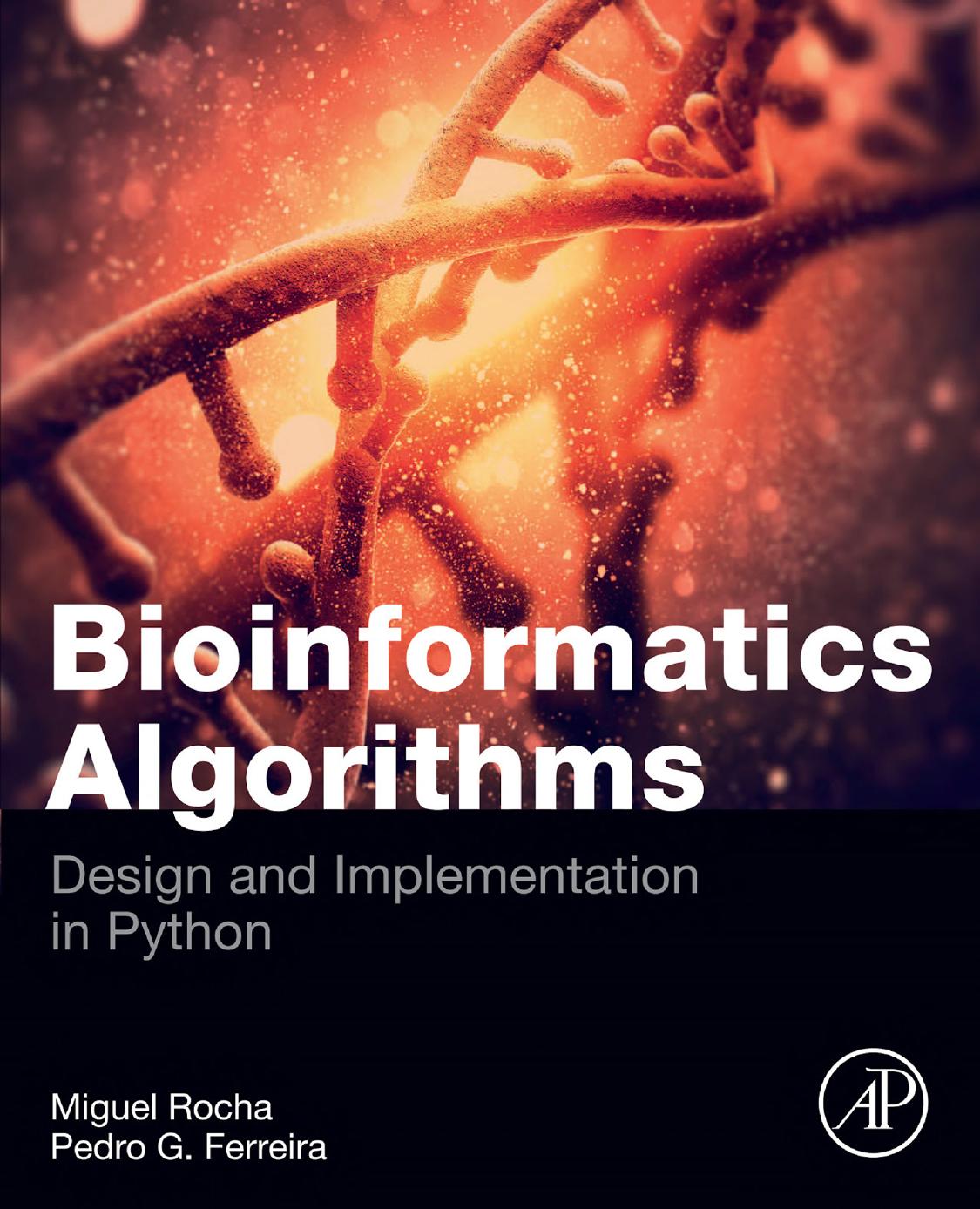 Bioinformatics Algorithms: Design and Implementation in Python by Miguel Rocha Pedro G. Ferreira