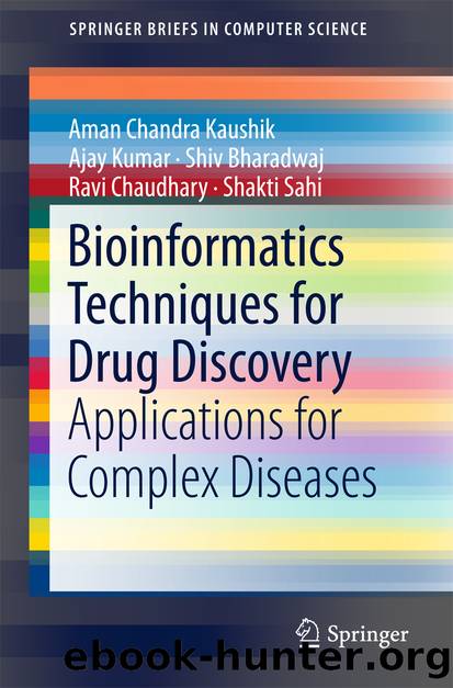 Bioinformatics Techniques for Drug Discovery by Aman Chandra Kaushik Ajay Kumar Shiv Bharadwaj Ravi Chaudhary & Shakti Sahi