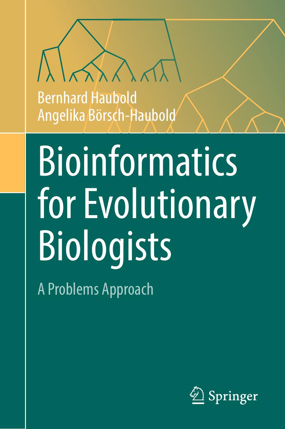 Bioinformatics for Evolutionary Biologists by Bernhard Haubold & Angelika Börsch-Haubold
