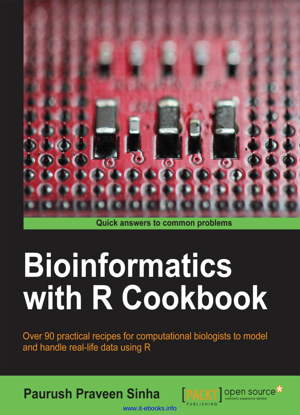 Bioinformatics with R Cookbook: Over 90 practical recipes for computational biologists to model and handle real-life data using R by Paurush Praveen Sinha