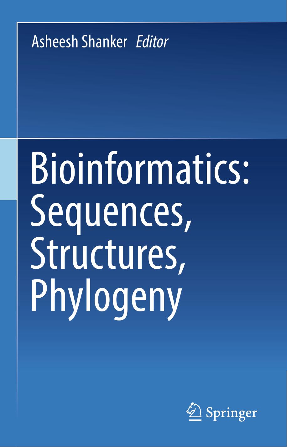 Bioinformatics: Sequences, Structures, Phylogeny by Asheesh Shanker