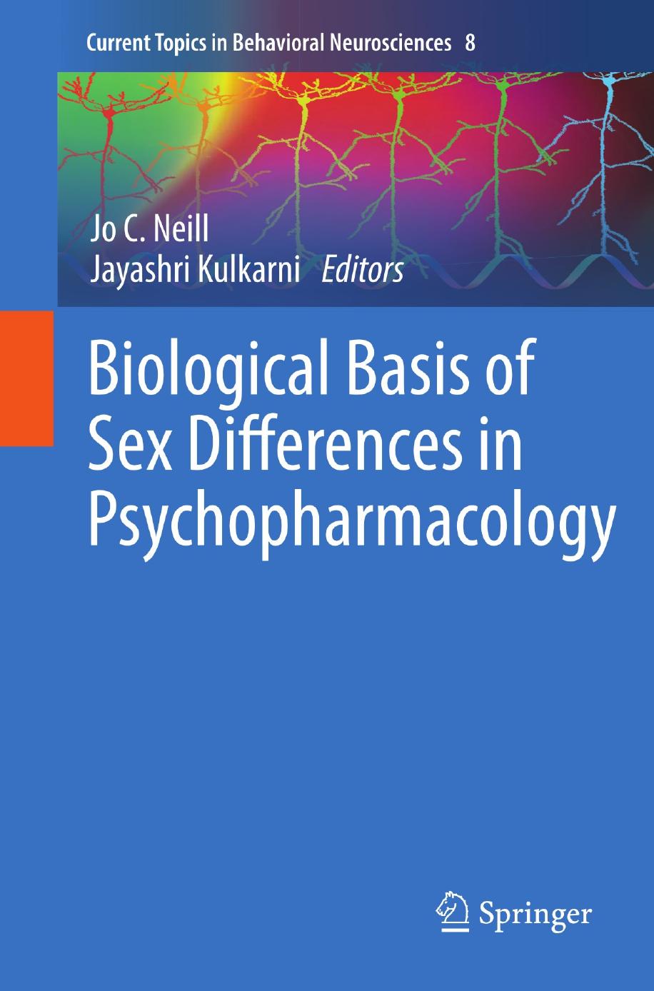 Biological Basis of Sex Differences in Psychopharmacology by Kay M. Marshall (auth.) Jo C. Neill Jayashri Kulkarni (eds.)