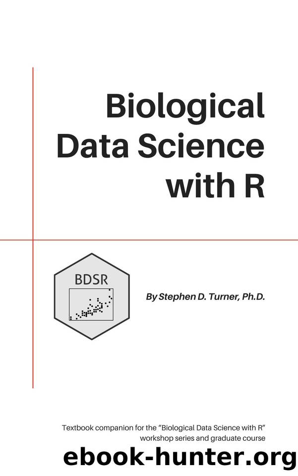 Biological Data Science with R by Turner Stephen