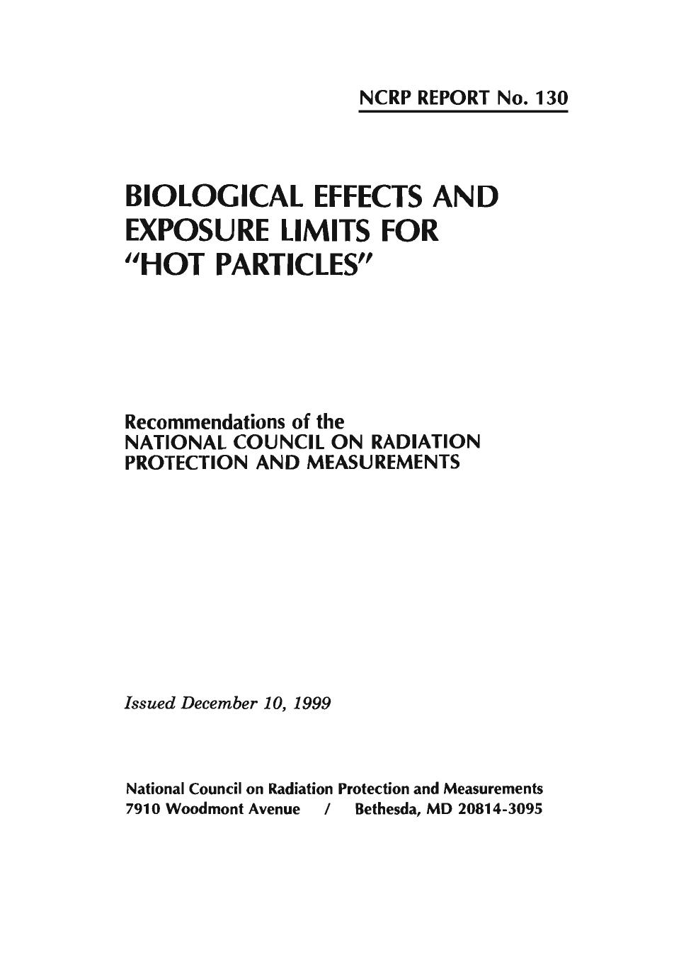 Biological Effects and Exposure Limits for ''Hot Particles'': Recommendations of the National Council on Radiation Protection and Measurements (Ncrp Report, No. 130) by National Council on Radiation Protection and Measurements