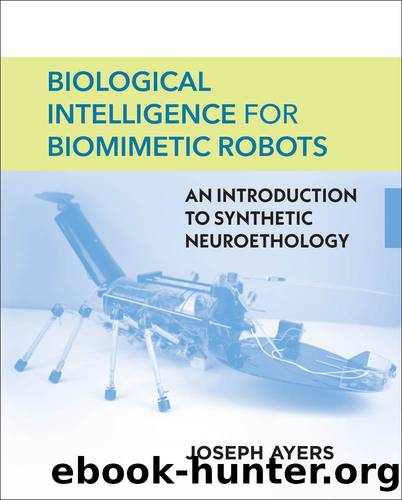 Biological Intelligence for Biomimetic Robots by Joseph Ayers;