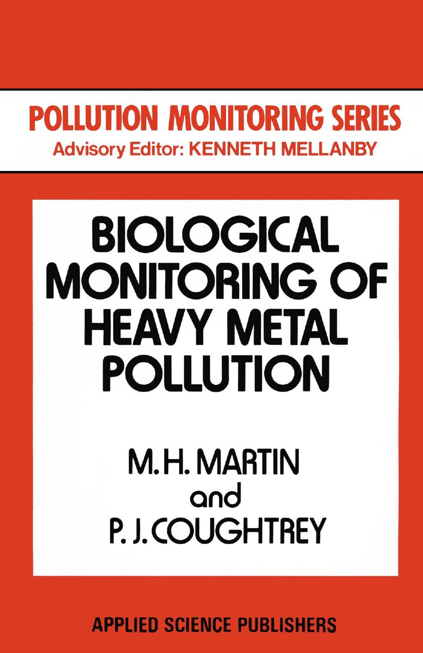 Biological Monitoring of Heavy Metal Pollution: Land and Air by M. H. Martin P. J. Coughtrey (auth.)