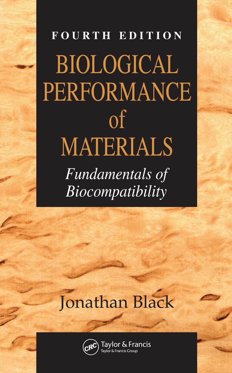 Biological Performance of Materials : Fundamentals of Biocompatibility, Fourth Edition by Black Jonathan