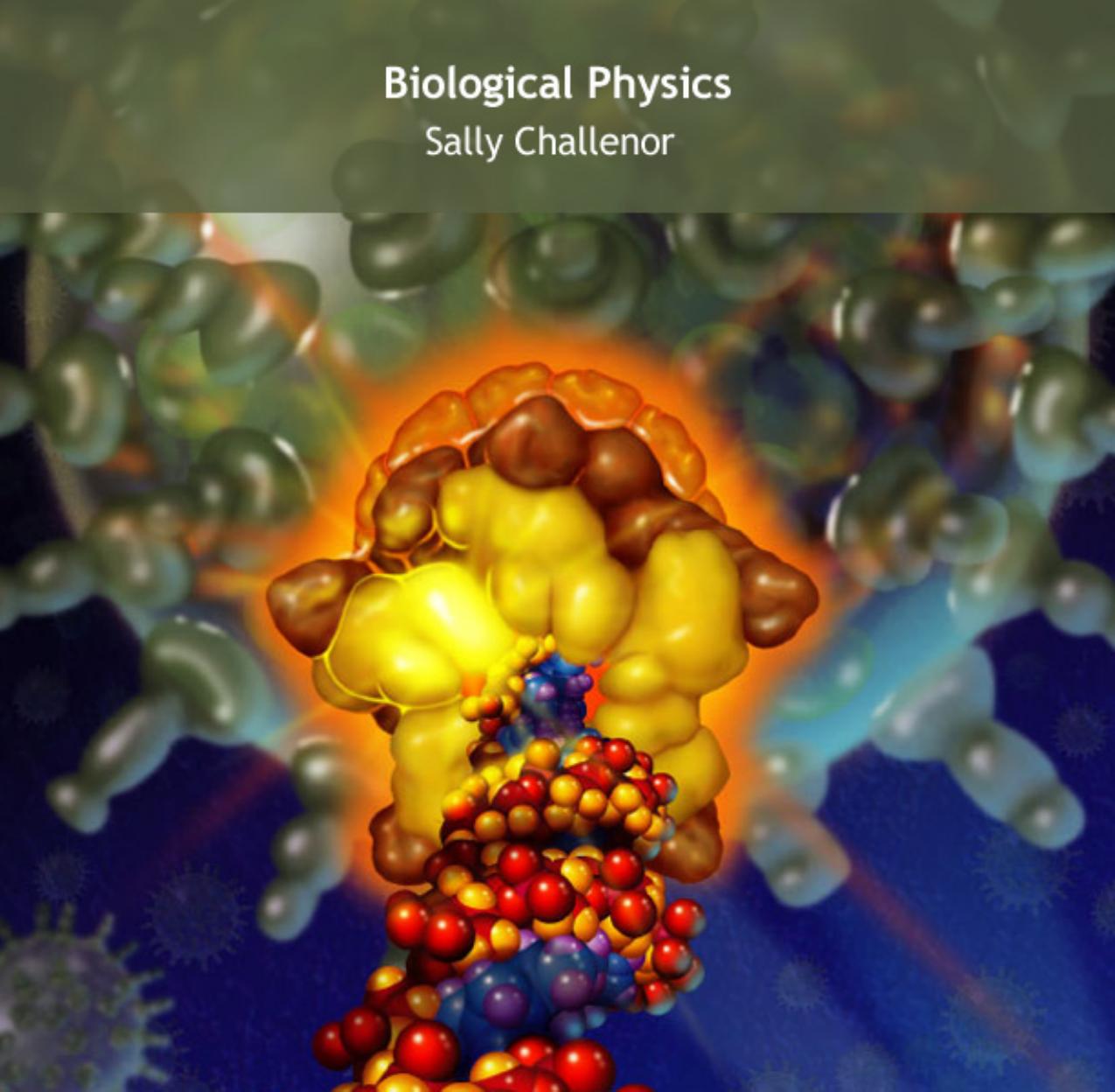 Biological Physics by Challenor Sally