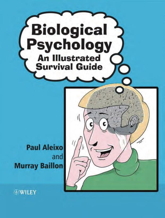 Biological Psychology: An Illustrated Survival Guide by Paul Aleixo