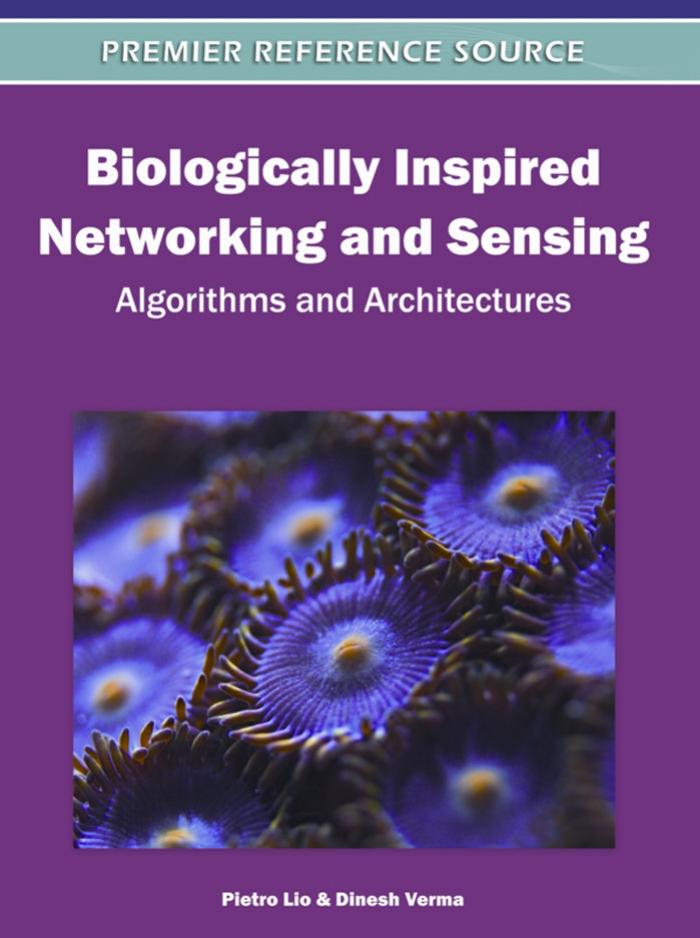Biologically Inspired Networking and Sensing: Algorithms and Architectures by Pietro Liò