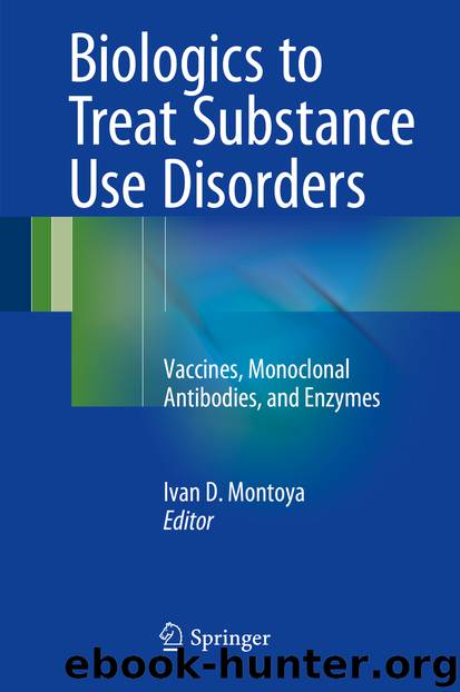 Biologics to Treat Substance Use Disorders by Ivan D. Montoya