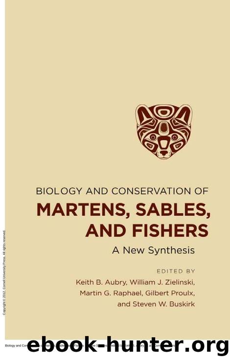 Biology and Conservation of Martens, Sables, and Fishers : A New Synthesis by Keith B. Aubry; William J. Zielinski; Martin G. Raphael; Gilbert Proulx; Steven W. Buskirk