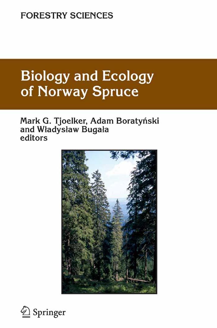 Biology and Ecology of Norway Spruce (Forestry Sciences) by Mark G. Tjoelker Adam Boratynski Wladyslaw Bugala