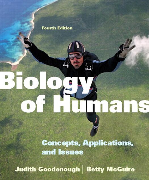 Biology of Humans: Concepts, Applications, and Issues, Fourth Edition by Judith Goodenough Betty McGuire