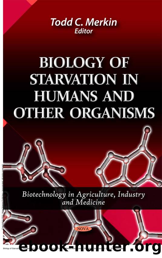 Biology of Starvation in Humans and Other Organisms by Todd C. Merkin; Todd C. Merkin