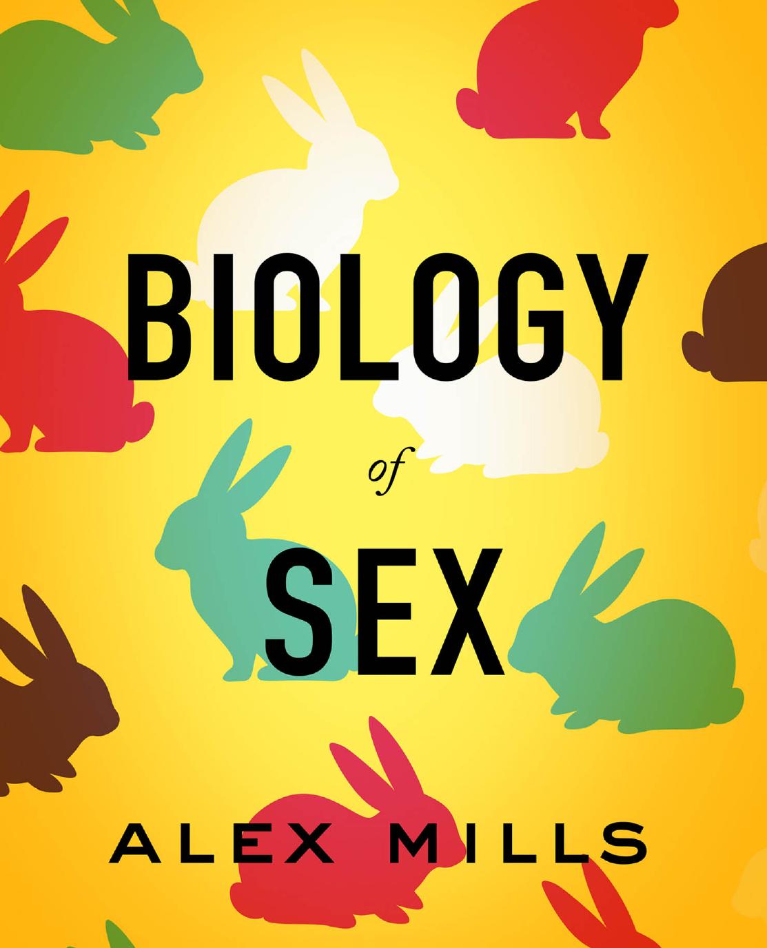 Biology of sex by Alexander Matthew Mills