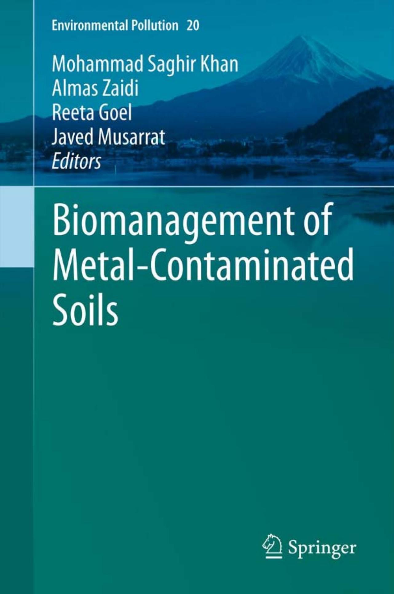 Biomanagement of Metal-Contaminated Soils (Environmental Pollution, 20) by Mohammad Saghir Khan Almas Zaidi Reeta Goel Javed Musarrat
