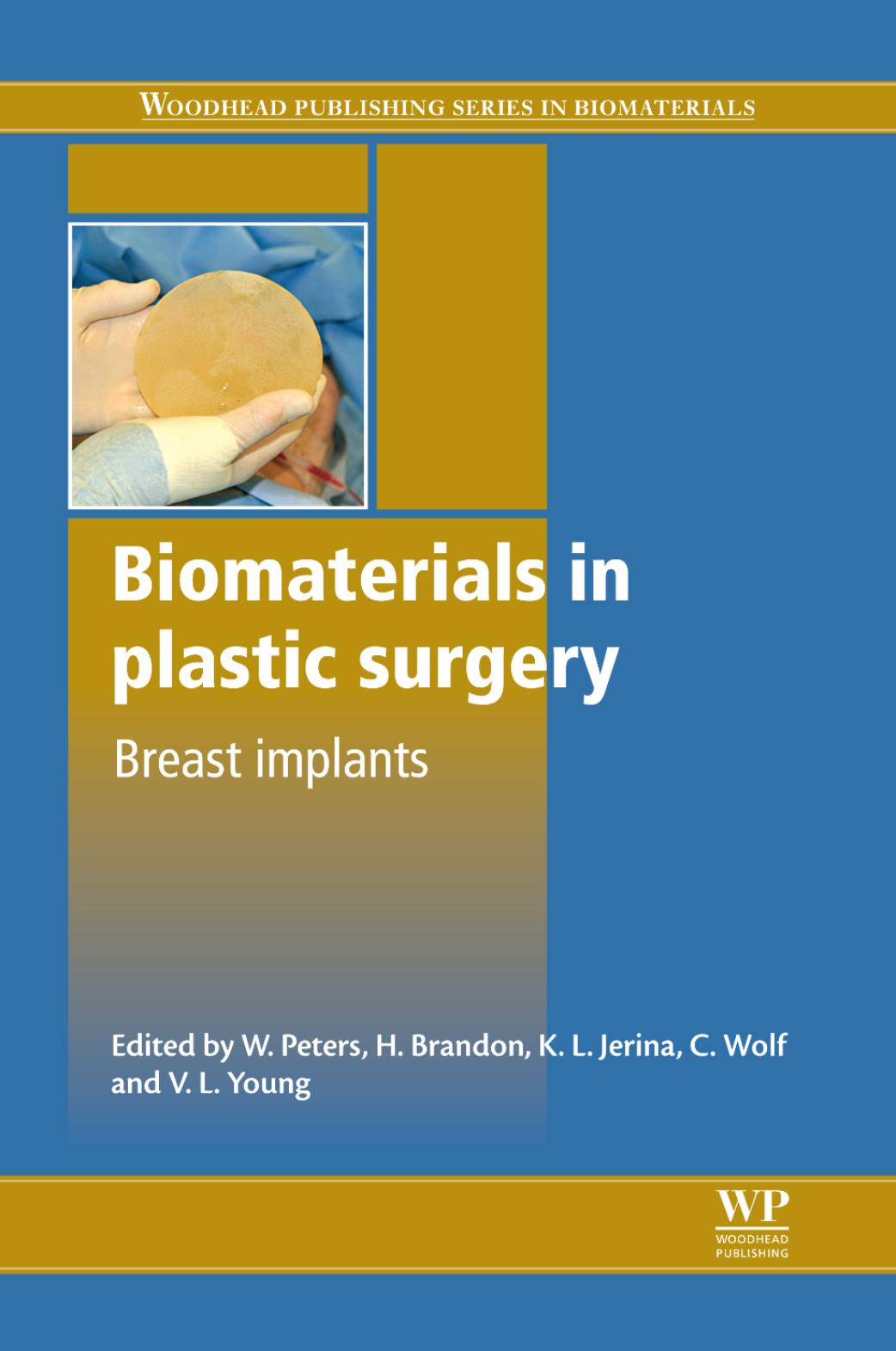 Biomaterials in plastic surgery: Breast implants by Walter Peters Harold Brandon Kenneth Jerina Clarence J. Wolf V. Leroy Young