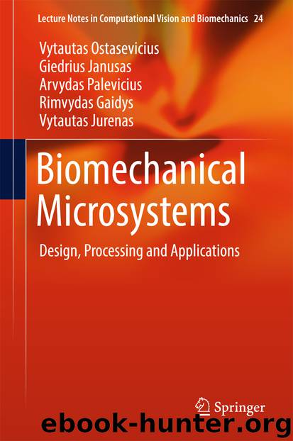 Biomechanical Microsystems by Vytautas Ostasevicius Giedrius Janusas Arvydas Palevicius Rimvydas Gaidys & Vytautas Jurenas