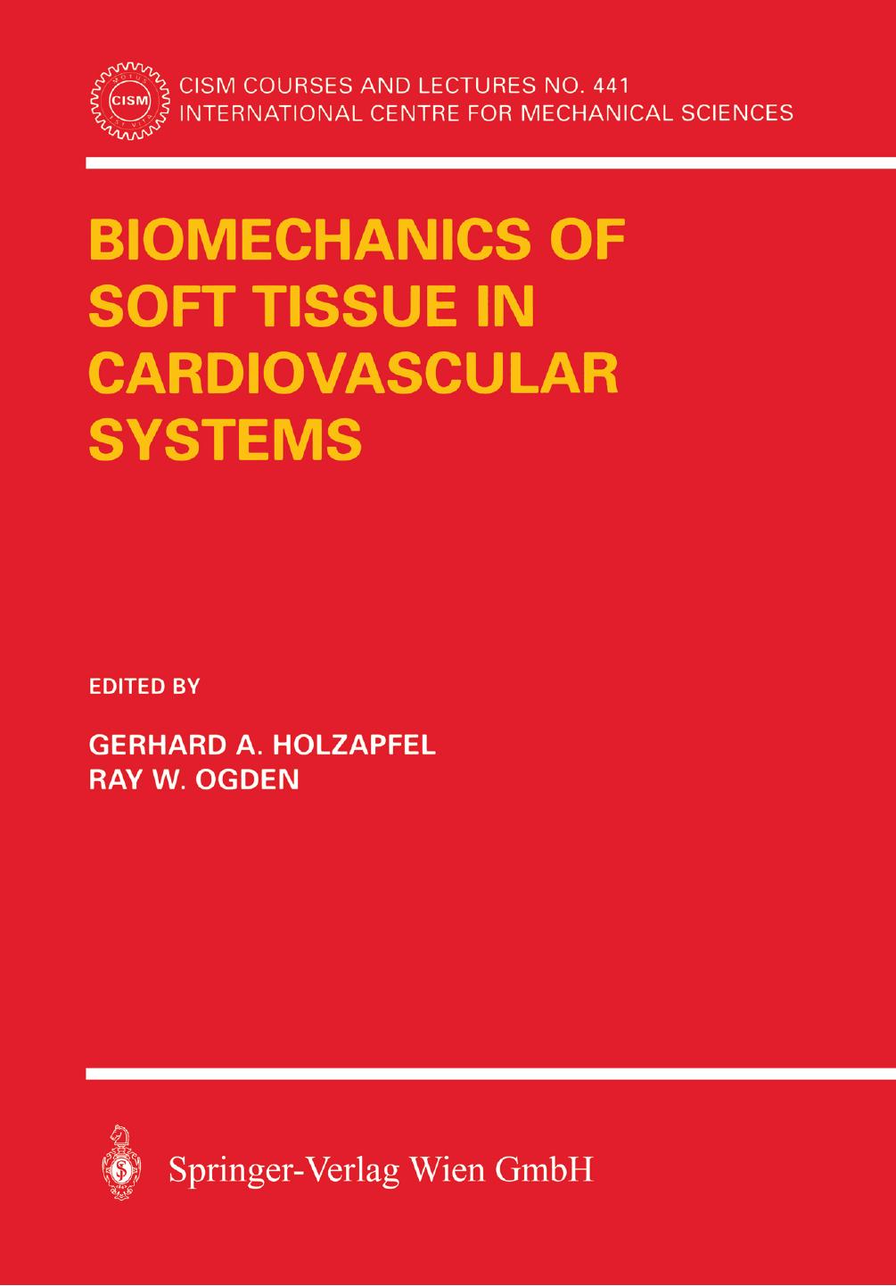 Biomechanics of Soft Tissue in Cardiovascular Systems by Gerhard A. Holzapfel Ray W. Ogden (eds.)