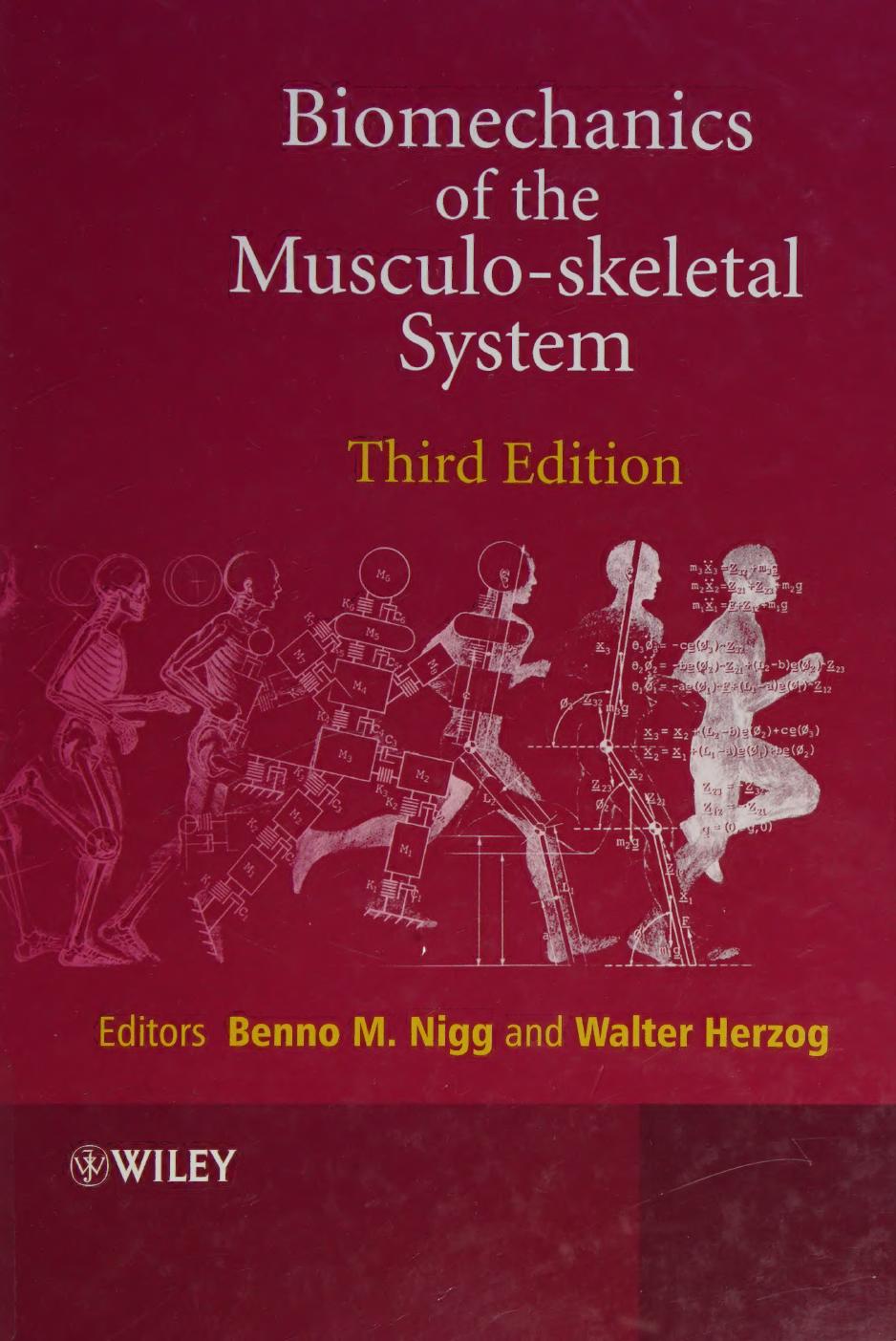 Biomechanics of the musculo-skeletal system by Benno Nigg; Walter Herzog