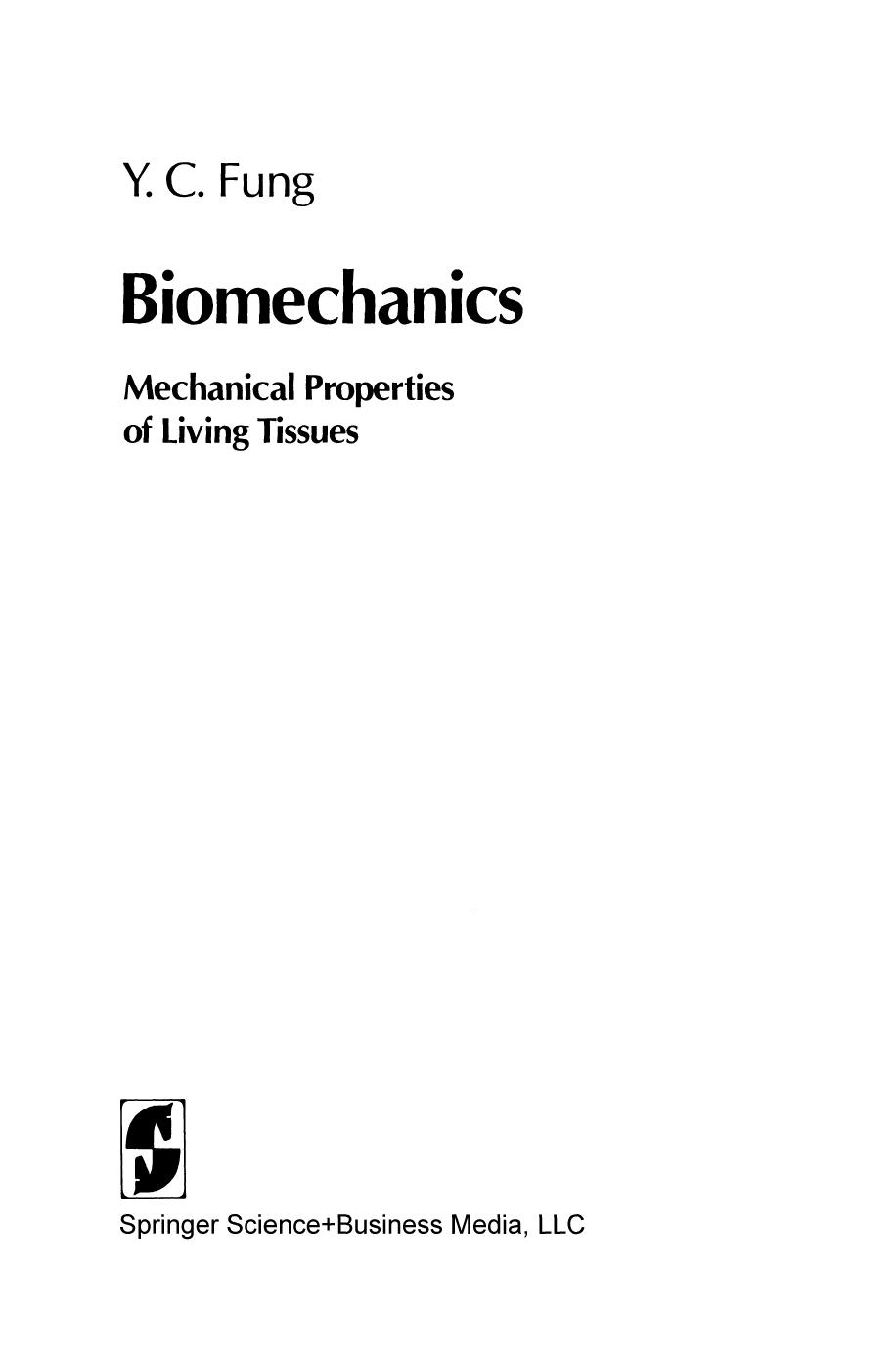 Biomechanics: Mechanical Properties of Living Tissues by Y. C. Fung (auth.)