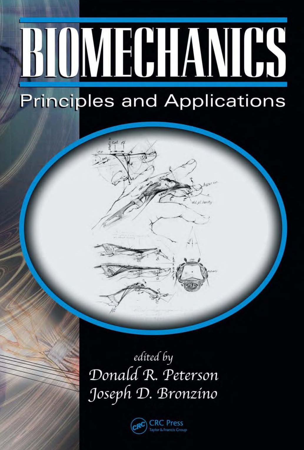 Biomechanics: Principles and Applications, Second Edition by Donald R. Peterson Joseph D. Bronzino