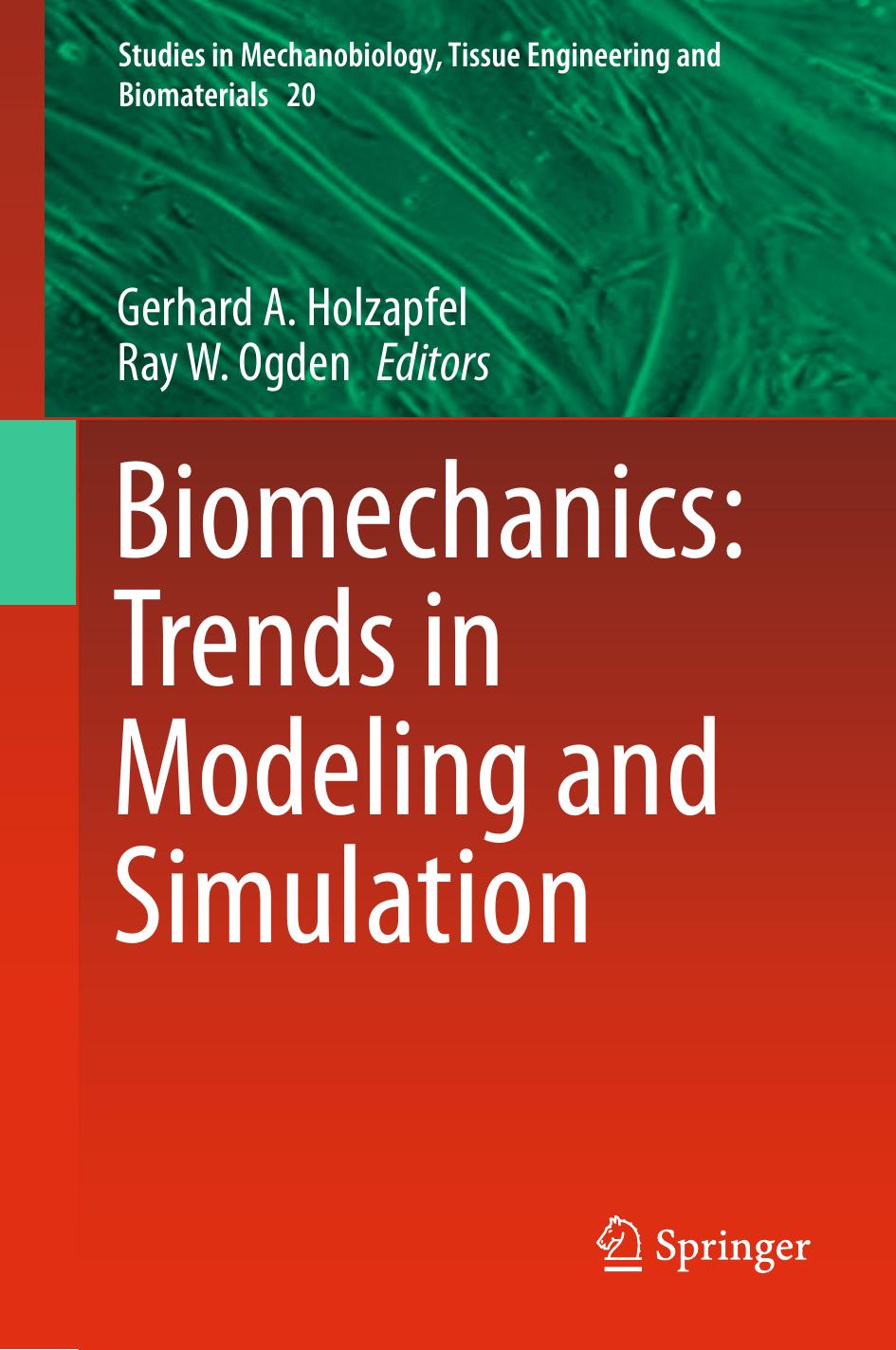 Biomechanics: Trends in Modeling and Simulation by Gerhard A. Holzapfel Ray W. Ogden (eds.)